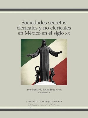 cover image of Sociedades secretas clericales y no clericales en México en el siglo XX